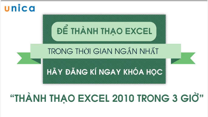 Chia sẻ Khóa học "Thành thạo Excel 2010 trong 3 giờ" trên Unica.vn